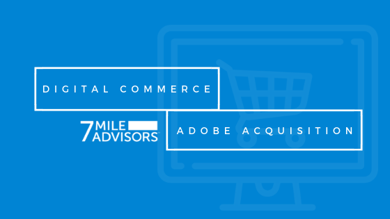 Digital Commerce — Adobe Acquisition of Magento