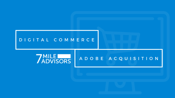 Digital Commerce — Adobe Acquisition of Magento